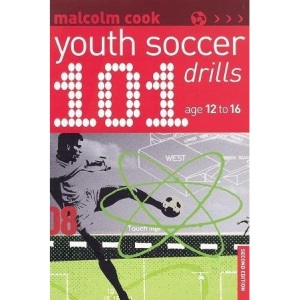 101 Youth Soccer Drills: Age 12 to 16