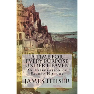A Time for Every Purpose Under Heaven: An Exploration of Sacred History