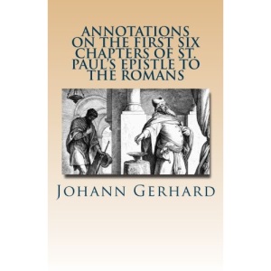 Annotations on the First Six Chapters of St. Paul's Epistle to the Romans