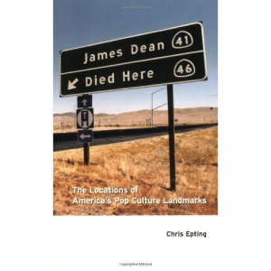 James Dean Died Here: The Locations of America's Pop Culture Landmarks