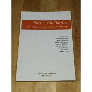 The Child in the City: A Case Study in Experimental Anthropology
