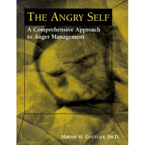 The Angry Self: A Comprehensive Approach to Anger Management