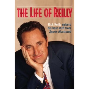 The Life of Reilly: The Best of Sports Illustrated's Rick Reilly