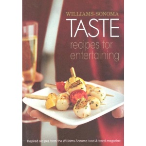 Williams-Sonoma Taste: Recipes for Entertaining
