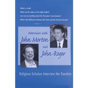 Interviews with John Morton and John-Roger: Religious Scholars Interview the Travelers