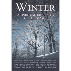 Winter: A Spiritual Biography of the Season