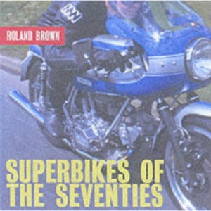 Superbikes of the Seventies