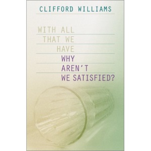 With All That We Have Why Aren't We Satisfied?