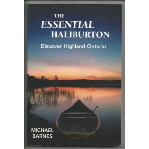 THE ESSENTIAL HALIBURTON: Discover Highland Ontario