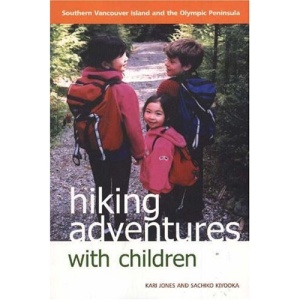 Hiking Adventures with Children: Southern Vancouver Island and the Olympic Peninsula