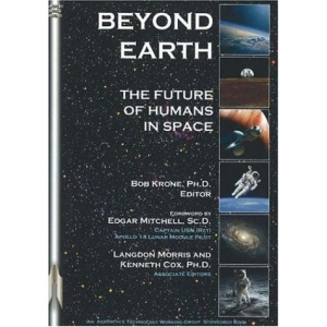 Beyond Earth: The Future of Humans in Space (Apogee Books Space Series)