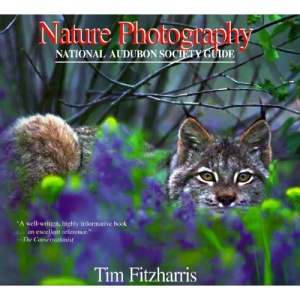 Nature Photography: A National Audubon Society Guide