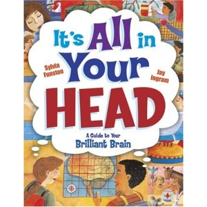 It's All in Your Head: A Guide to Your Brilliant Brain