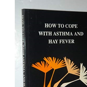 How to Cope with Asthma and Hay Fever: A Complete Guide