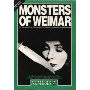 Monsters of Weimar: The Stories of Fritz Haarmann and Peter Kurten (Nemesis True Crime S.)