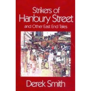 Strikers of Hanbury Street: Other East End Tales