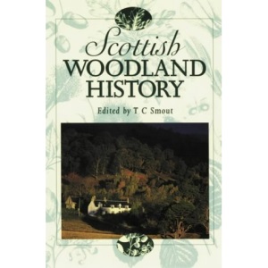 Scottish Woodland History: Essays and Perspectives