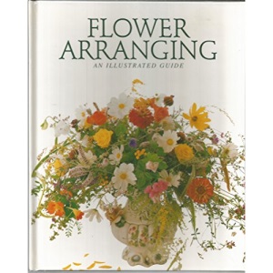 FLOWER ARRANGING: AN ILLUSTRATED GUIDE.