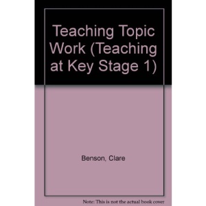 Teaching Topic Work (Teaching at Key Stage 1)