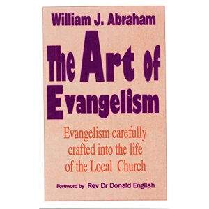 Art of Evangelism: Evangelism Carefully Crafted into the Life of the Local Church