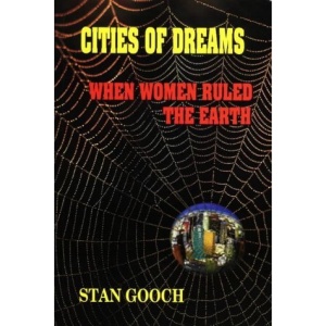 Cities of Dreams : When Women Ruled the Earth