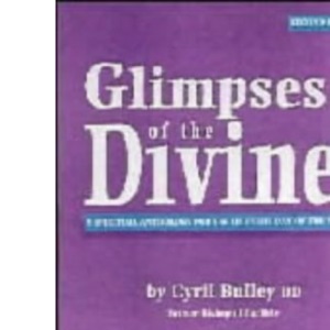 Glimpses of the Divine: A Spiritual Anthology for Use on Every Day of the Year