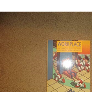 Workplace: The Complete Guide to Work Experience and Work Placements