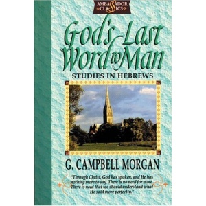 God's Last Word to Man: Studies in Hebrews