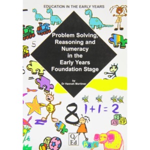Problem Solving, Reasoning and Numeracy in the Early Years Foundation Stage (Education in the Early Years)