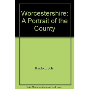 Worcestershire: A Portrait of the County