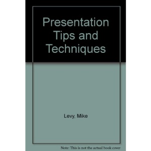 Presentation Tips and Techniques