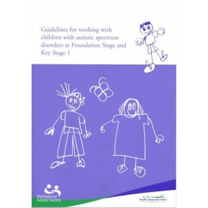 Guidelines for Working with Children with ASD at Foundation Stage and Key Stage 1