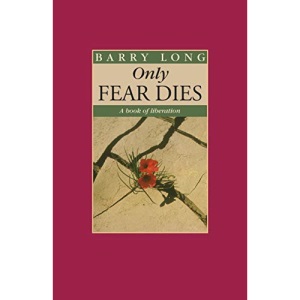 Only Fear Dies: A Book of Liberation