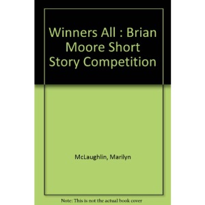 Winners All : Brian Moore Short Story Competition