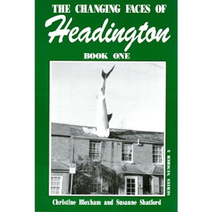 The Changing Faces of Headington: Bk. 1