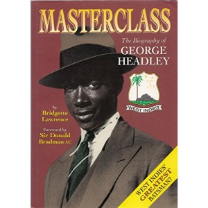 Masterclass The Biography of George Headley