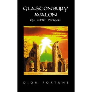 Glastonbury: Avalon of the Heart