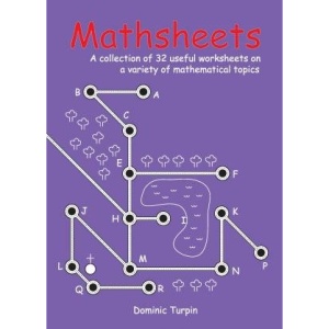 Mathsheets: A Collection of 32 Useful Worksheets on a Variety of Mathematical Topics
