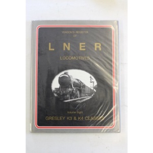 Yeadon's Register of LNER Locomotives: Gresley K3 and K4 Classes v. 8