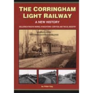 The Corringham Light Railway, A New History: Including Kynoch's Works, Kynochtown/Coryton, and the Oil Industry