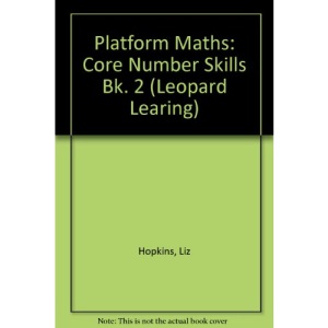 Platform Maths: Core Number Skills Bk. 2 (Leopard Learing)