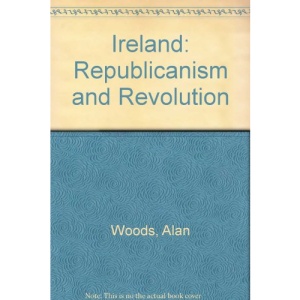 Ireland: Republicanism and Revolution
