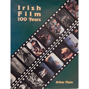 Irish Film 100 Years: The First 100 Years of Irish Film