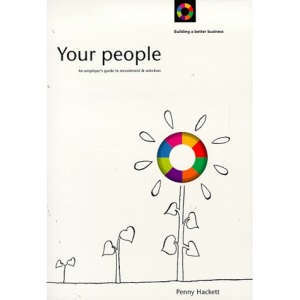 Your People: An Employer's Guide to Recruitment and Selection
