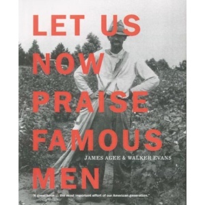 Let Us Now Praise Famous Men: Three Tenant Families