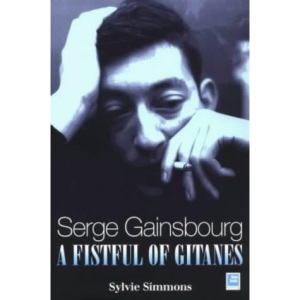 Serge Gainsbourg: A Fistful of Gitanes