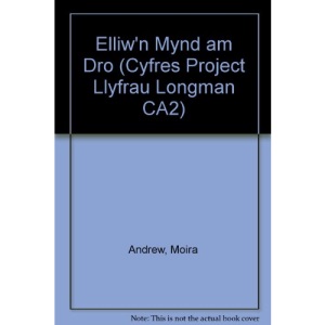Elliw'n Mynd am Dro (Cyfres Project Llyfrau Longman CA2)