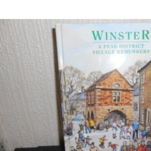 Winster: A Peak District Village Remembers