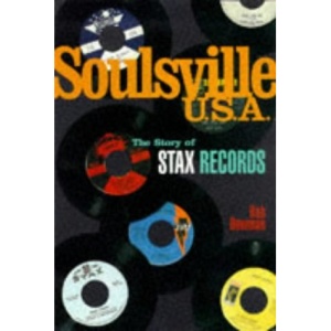 Soulsville U.S.A.: The Story of Stax Records