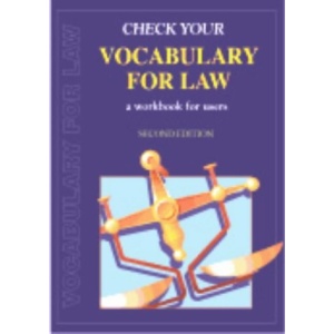 Check Your English Vocabulary for Law: A Workbook for Users (Check Your Vocabulary)